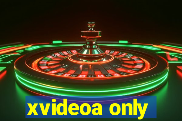 xvideoa only